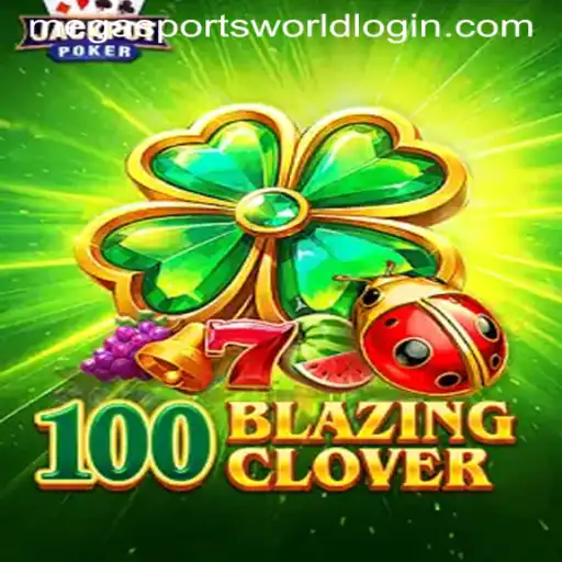 100BlazingClover: A Thrilling Fusion of Strategy and Chance in MegaSportsWorld