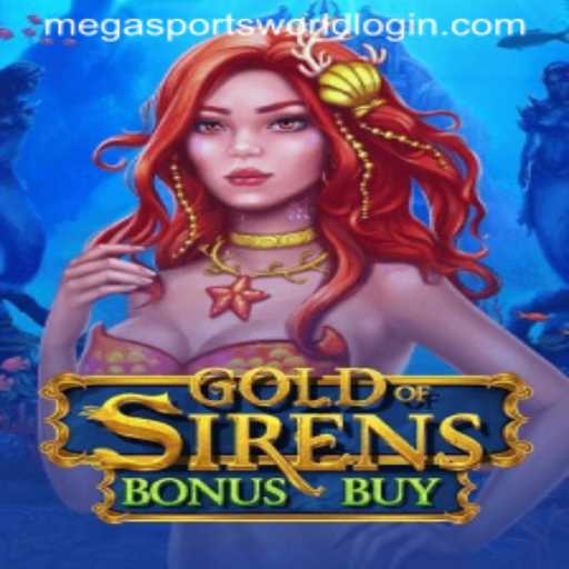 Explore the Thrilling World of GoldofSirensBonusBuy Amidst the Buzz of MegaSportsWorld